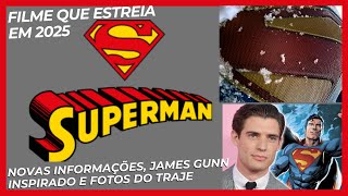 Superman Legacy (2025) - Novas imagens - Informações - o que esperar do filme e traje