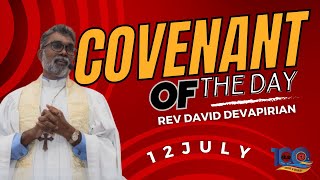 Covenant of the Day 1089 | 12 July 2024 | Rev David Devapirian | Zion Cathedral Congregation