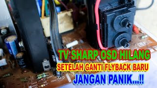 WAJIB TAHU ‼️ TV SHARP SLIM OSD HILANG SETELAH GANTI FLYBACK BARU