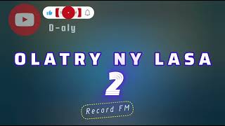 OLATRY NY LASA 2 (Tantara lava Record FM)