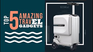 TOP 5 NEW AMAZING TRAVEL TECH GADGETS -FUTURE-2030!!