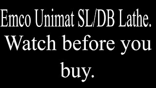 Unimat SL - Watch This Video Before You Buy One.