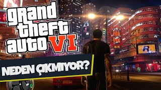 GTA 6 NEDEN ÇIKMIYOR..?