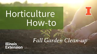 Horticulture How-To - Clean Up Your Garden This Fall