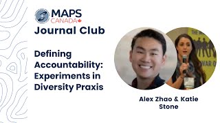 Alex Zhao & Katie Stone: Experiments in Diversity Praxis |  MAPS Canada Journal Club