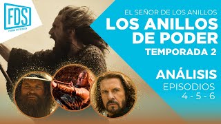 ESDLA: LOS ANILLOS DE PODER | ANÁLISIS y EXPLICACIÓN del 2x04, 2x05 y 2x06