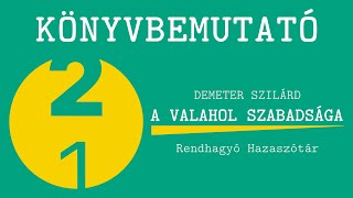 KÖNYVBEMUTATÓ: Demeter Szilárd: A valahol szabadsága – Rendhagyó Hazaszótár