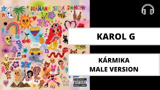 male version | KÁRMIKA -  KAROL G Bad Gyal Sean Paul