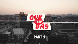 SEMARANG | Our Trip Bag (Part 2) | AKRBTV