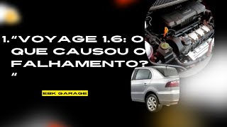 "Voyage 1.6: Entenda as Causas do Falhamento!"