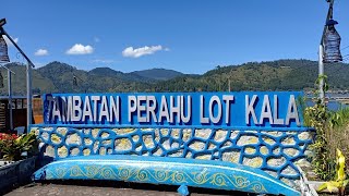 Wisata Alam | Tambatan Perahu Lot Kala, Takengon, Aceh Tengah