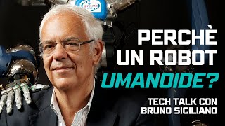 Perchè un robot umanoide? Tech Talk con Bruno Siciliano