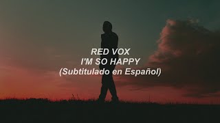 Red Vox - I'm So Happy (Subtitulado en Español)