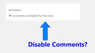 How to Disable/Enable Comments on Your YouTube Videos or Channel