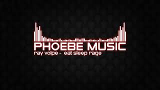 RAY VOLPE - EAT SLEEP RAGE | Dubstep | Phoebe Music