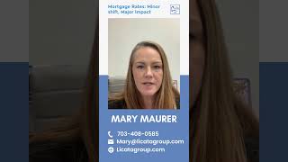 Mortgage Rates: Minor shift, Major Impact by Mary Maurer