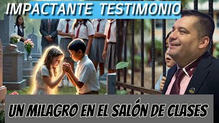 IMPACTANTE TESTIMONIO - MILAGRO EN EL SALON DE CLASES