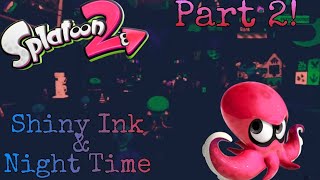 Splatoon 2 - Shiny Ink & Night Time Edit