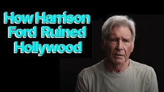 How Harrison Ford Destroyed Hollywood