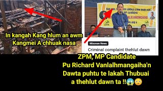 News Thar lam,ZPM MP Candidate,Pu Richard Vanlalhmangaiha'n Criminal Complaint a thehlut dawn ta 😱😳