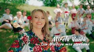 Mirela Vaida - Din Moldova mea străbună 🇷🇴 Official video