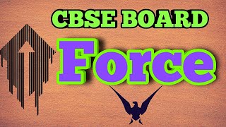 Forces and laws of motion || cbse board physics