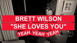 She Loves You 💓 the Beatles (played by Brett Wilson)