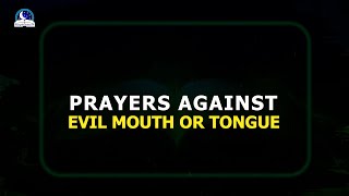 Prayers Against Evil Mouth or Tongues With Scriptures