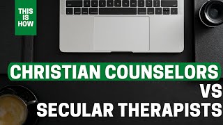 The Difference Between Christian Counselors and Secular Therapy | 5 Ways