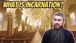 WHAT IS INCARNATION - FATHER GIORGIS