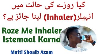 Kya Roze Ki Halat Me Inhaler Istemal Kar Sakte Hai ? | Asthma Inhaler  | Mufti Shoaib Azam