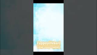 Veppayillekari / 25sec /WhatsApp Status.