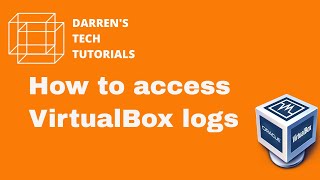 How to view virtualbox logs solved