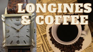 Vintage Longines And A Coffee Minute