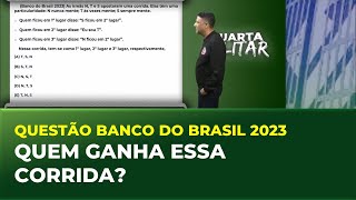 QUESTÃO BANCO DO BRASIL 2023 -  QUEM GANHA ESSA CORRIDA? | Cortes Quarta Militar