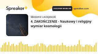 4. ZAKOŃCZENIE - Naukowy i religijny wymiar kosmologii (podcast)