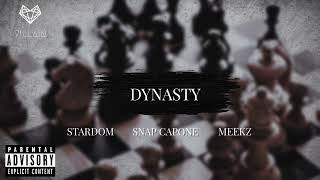 Meekz feat. Stardom & Snap Capone - Dynasty (Remix)