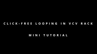 Click-Free Looping Tutorial with VCV Rack