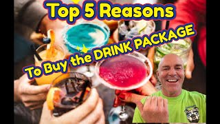 THE TOP 5 REASONS TO BUY THE DRINK PACKAGE ON YOUR FAVORITE CRUISE LINE