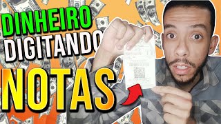 💲 RENDA EXTRA P/ DESEMPREGADO: Ganhe dinheiro digitando notas fiscais sem sair de casa [HOME OFFICE]