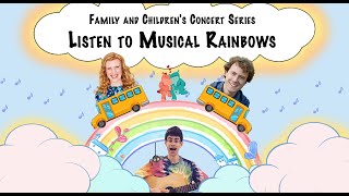 Family and Children's Concert Series: Listen to Musical Rainbows