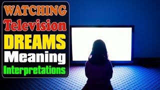 Dreams Related To Television - What is the meaning of watching TV in a Dream?