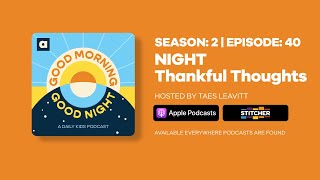 Good Morning, Good Night | Season 2, Episode 40: NIGHT Thankful Thoughts