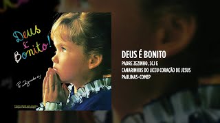 Padre Zezinho, scj, Canarinhos do Liceu Coração de Jesus - Deus é bonito - (Álbum completo)