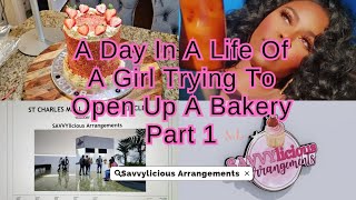 Entrepreneur Life: A Day In A Life Of A Girl Trying To Open Up A Bakery Part 1