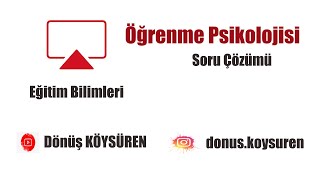 6) Soru Çözümü - Öğrenme Psikolojisi - Bilişsel Yaklasım- Bilgiyi İşleme Kuramı