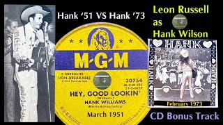 "Hey Good Lookin'" Hank Williams 1951 Leon Russell 1973