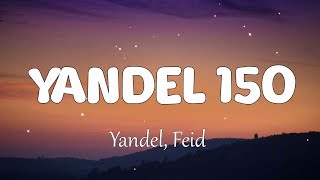 Yandel, Feid - Yandel 150 (Letra/Lyrics)