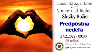 Služby Božie VT 27.2.2022 - Predpôstna nedeľa