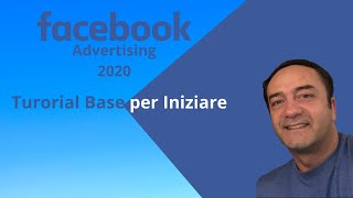 Facebook ADS 2020: Tutorial Base per Iniziare